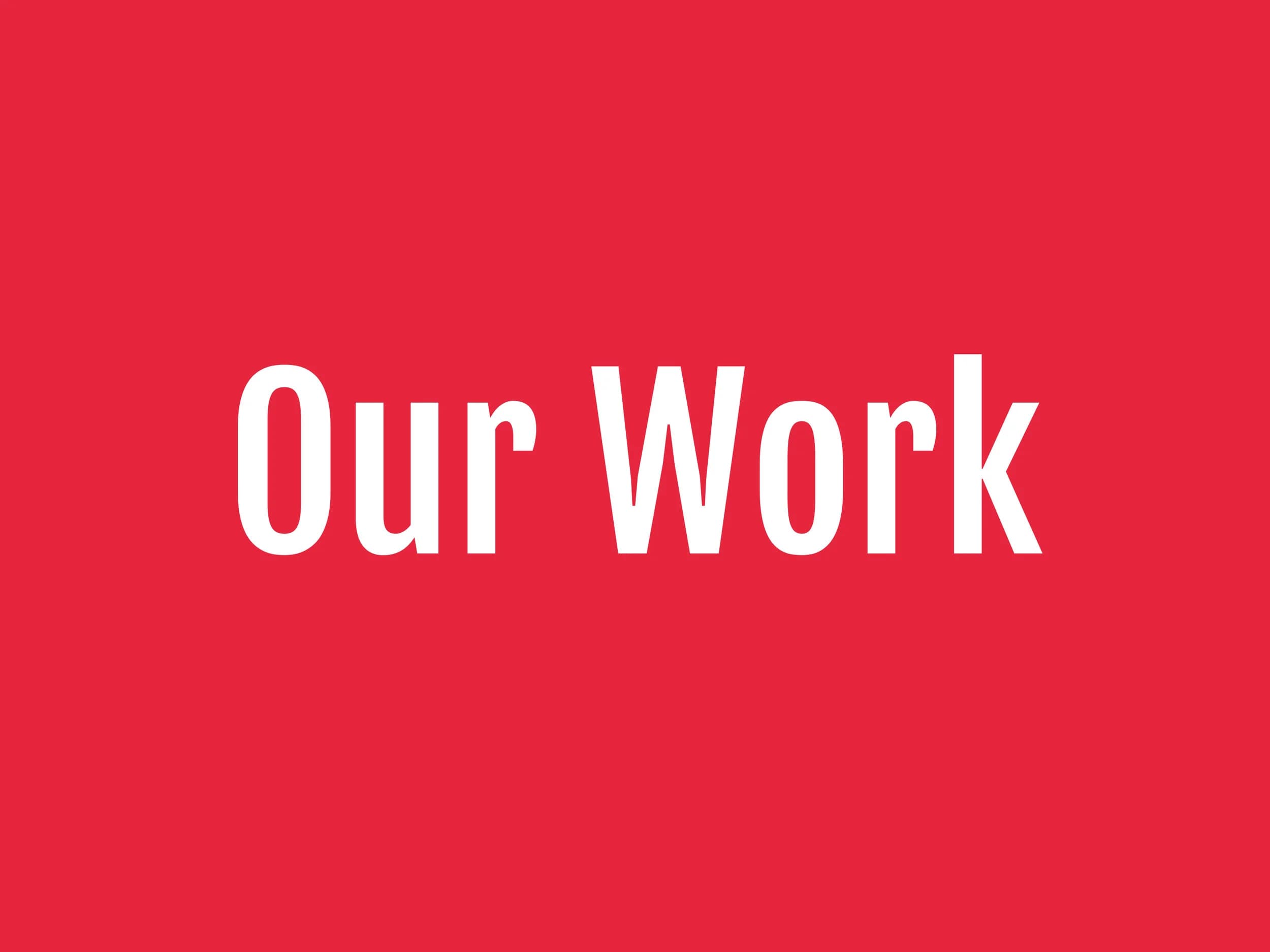 Our Work